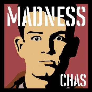 Madness, By Chas (Revised)