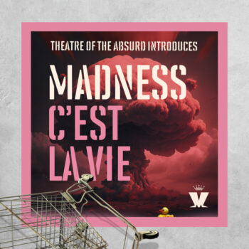 Theatre Of The Absurd Introduces C'est La Vie