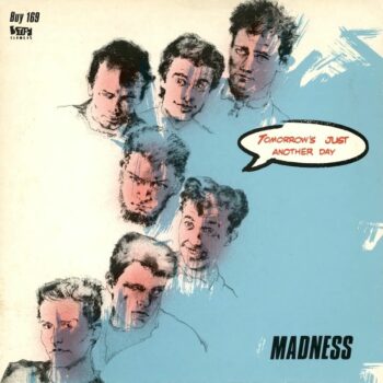 Tomorrow's (Just Another Day) / Madness (Is All In The Mind)